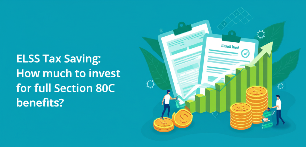ELSS Tax Saving: How much to invest for full Section 80C benefits?