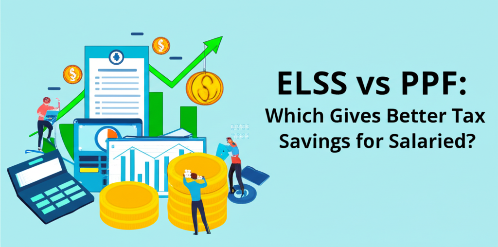 ELSS vs PPF: Which Gives Better Tax Savings for Salaried?