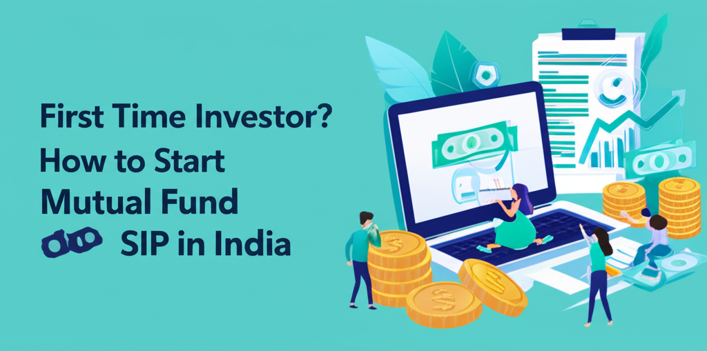 First Time Investor? How to Start Mutual Fund SIP in India
