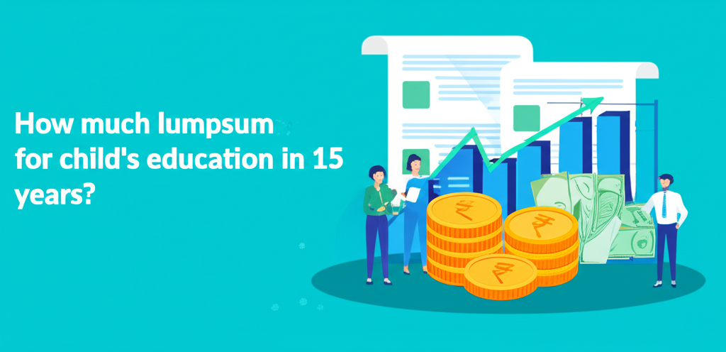 How much lumpsum investment for child's education in 15 years?