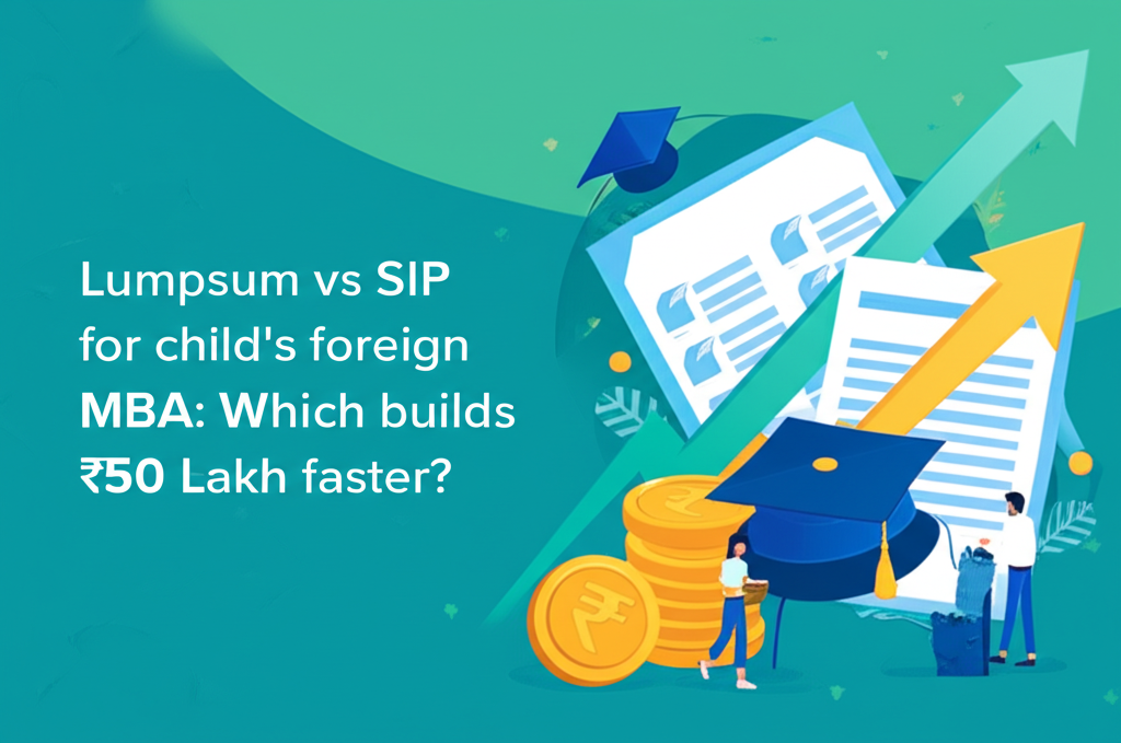 Lumpsum vs SIP for child's foreign MBA: Which builds ₹50 Lakh faster?