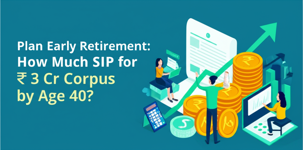 Plan Early Retirement: How Much SIP for ₹3 Cr Corpus by Age 40?