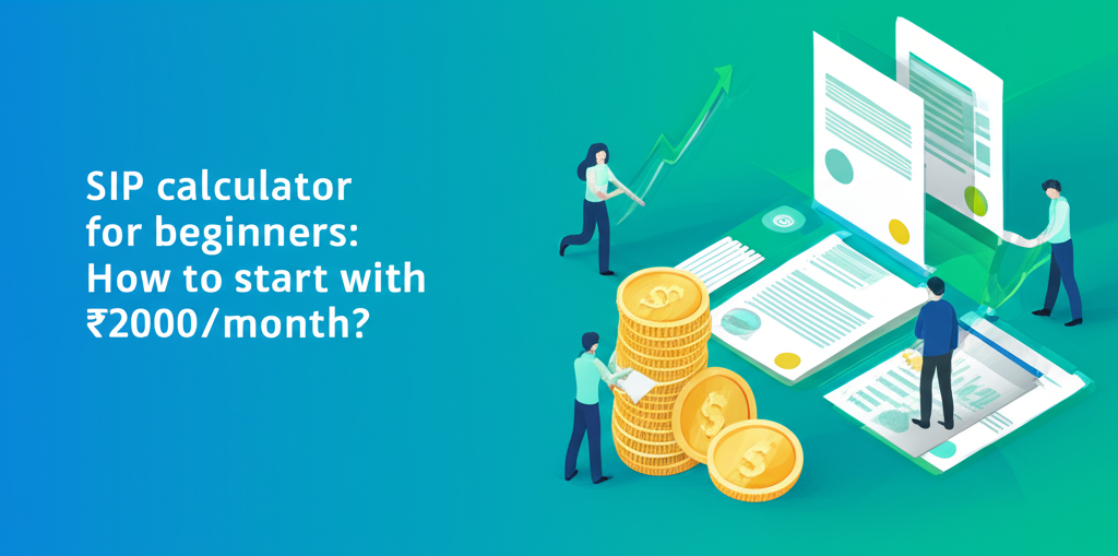 SIP calculator for beginners: How to start with ₹2000/month?