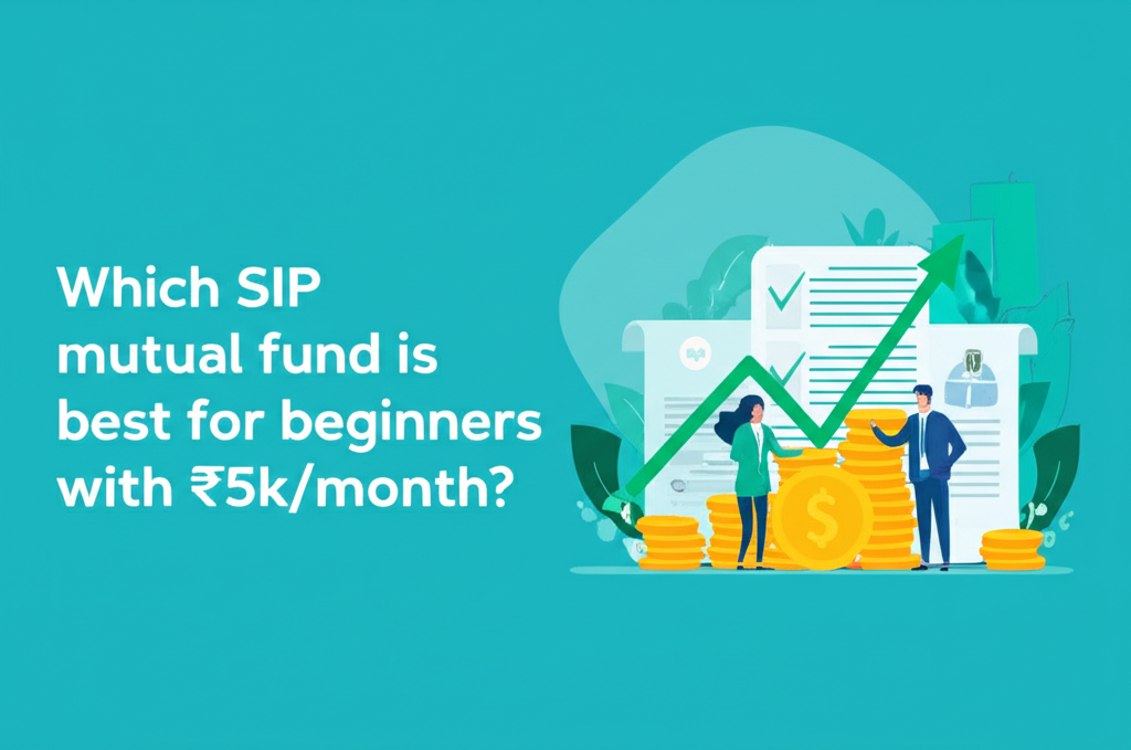 Which SIP mutual fund is best for beginners with ₹5k/month?